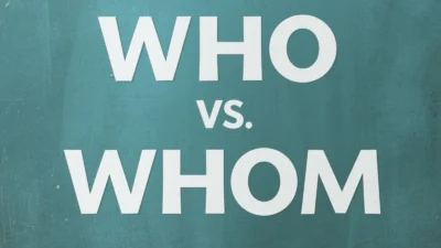 Who vs Whom: Correct Usage Rules & Examples for U.S. English
