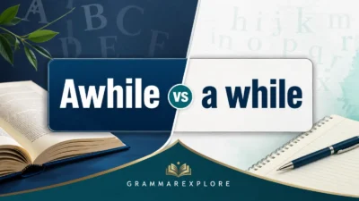 Awhile vs a while