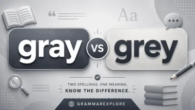 Gray vs Grey: What's the Difference and Which Spelling Is Correct?