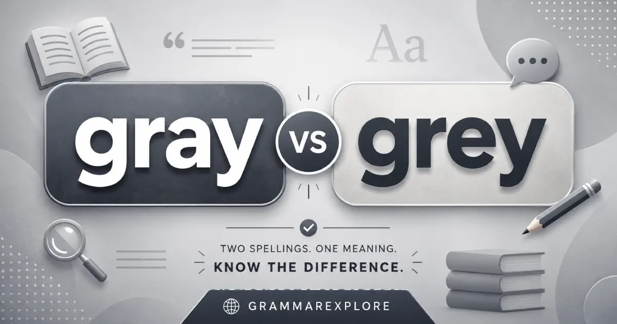 Gray vs Grey: What's the Difference and Which Spelling Is Correct?