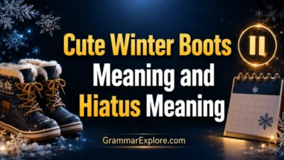 cute winter boots meaning and hiatus meaning