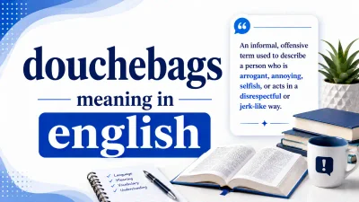 douchebags meaning in english